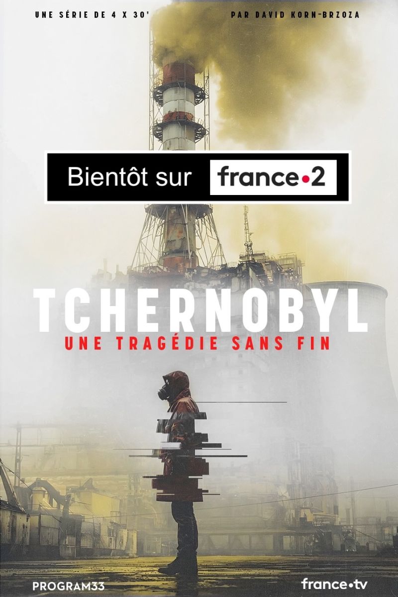 Tchernobyl une tragédie sans fin, bientôt